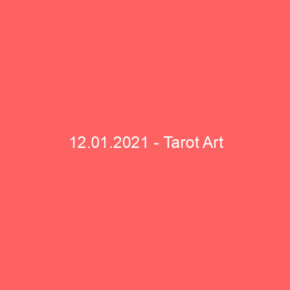 12.01.2021 - Tarot Art