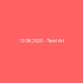 13.06.2020 - Tarot Art