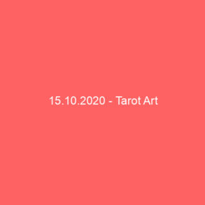 15.10.2020 - Tarot Art