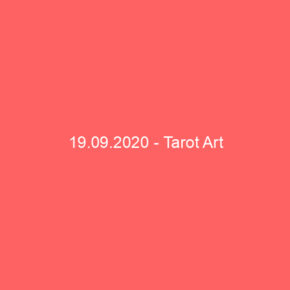 19.09.2020 - Tarot Art