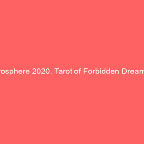 Erosphere 2020. Tarot of Forbidden Dreams. Анонс - Tarot Art